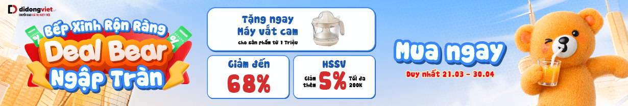 BẾP XINH RỘN RÀNG - DEAL BEAR NGẬP TRÀN