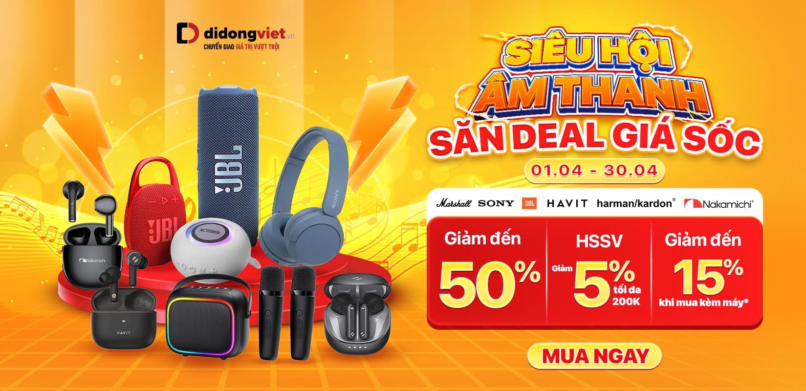 SIÊU HỘI ÂM THANH -SĂN DEAL GIÁ SỐC