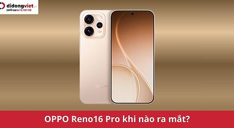 OPPO Reno16 Pro khi nào ra mắt? “Bậc thầy” camera 200MP lộ diện