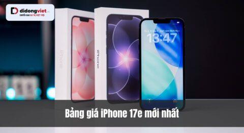 Bảng giá iPhone 17e mới nhất – Chip A19, camera 48MP từ 17.890.000 đ