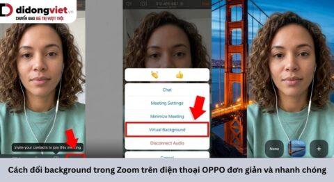 Cách đổi background trong Zoom trên điện thoại OPPO đơn giản và nhanh chóng