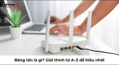 Băng tần là gì? Giải thích từ A–Z dễ hiểu nhất